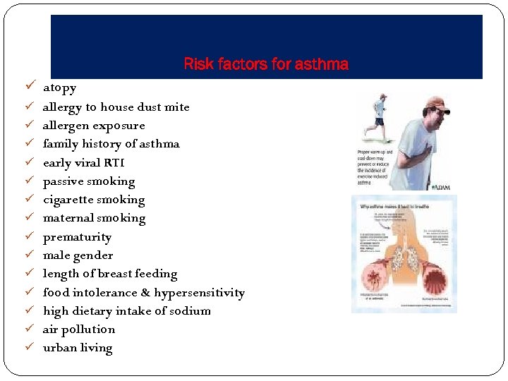 Risk factors for asthma ü atopy ü allergy to house dust mite ü allergen