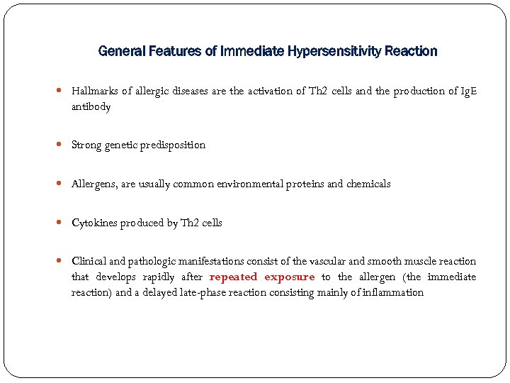 General Features of Immediate Hypersensitivity Reaction Hallmarks of allergic diseases are the activation of