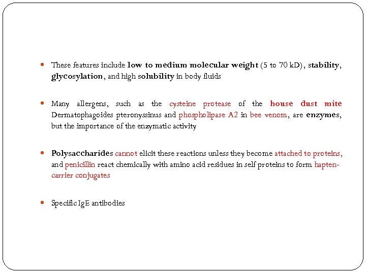  These features include low to medium molecular weight (5 to 70 k. D),