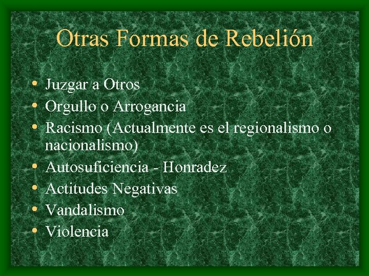 Otras Formas de Rebelión • Juzgar a Otros • Orgullo o Arrogancia • Racismo