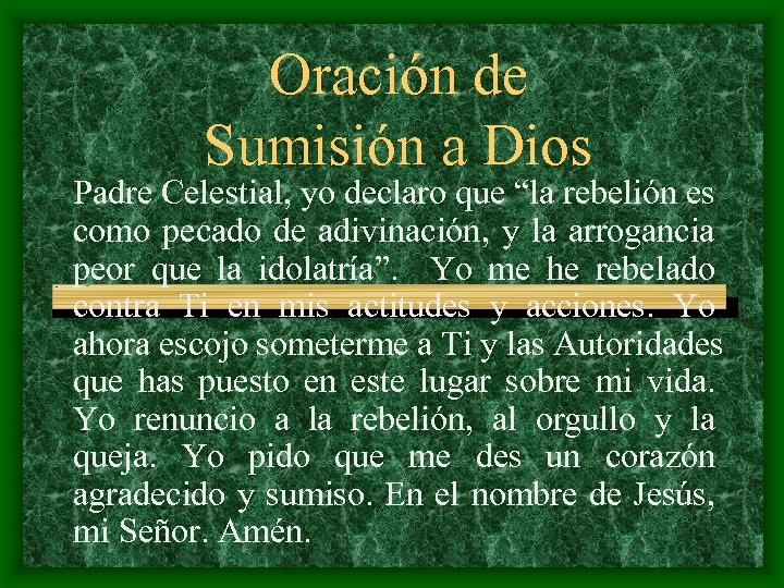 Oración de Sumisión a Dios Padre Celestial, yo declaro que “la rebelión es como