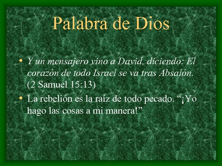 Palabra de Dios • Y un mensajero vino a David, diciendo: El corazón de