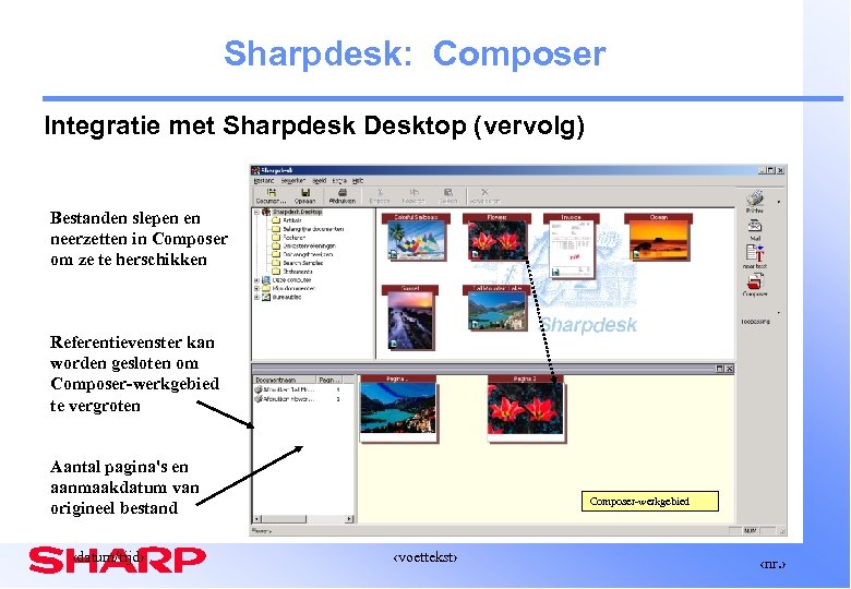 Sharpdesk: Composer Integratie met Sharpdesk Desktop (vervolg) Bestanden slepen en neerzetten in Composer om