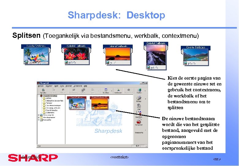 Sharpdesk: Desktop Splitsen (Toegankelijk via bestandsmenu, werkbalk, contextmenu) Kies de eerste pagina van de