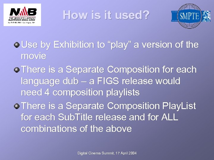 How is it used? Use by Exhibition to “play” a version of the movie