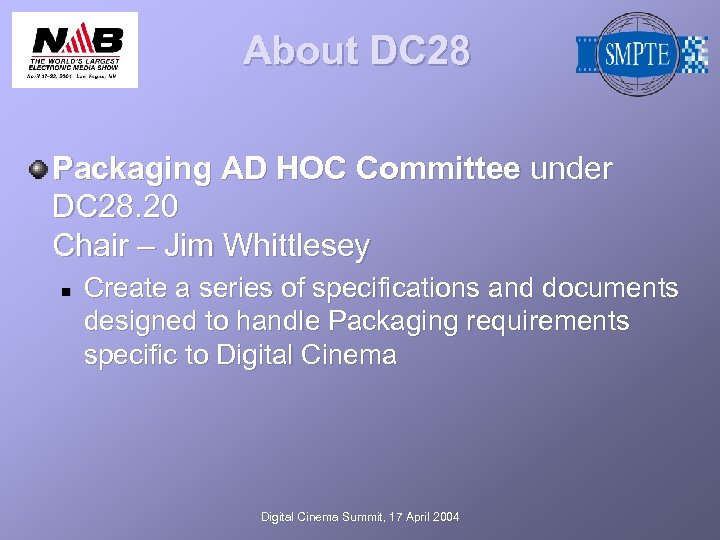About DC 28 Packaging AD HOC Committee under DC 28. 20 Chair – Jim