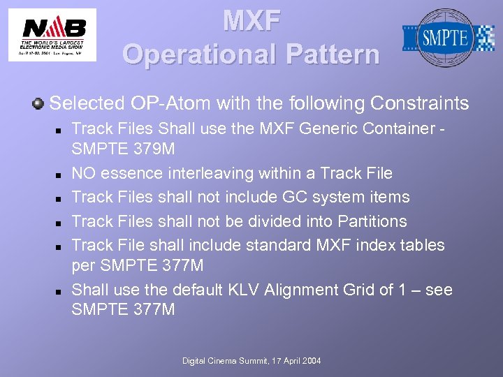MXF Operational Pattern Selected OP-Atom with the following Constraints n n n Track Files
