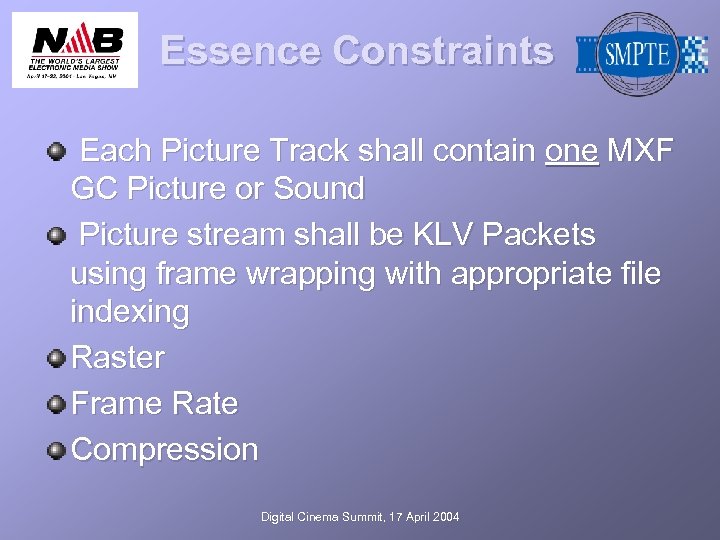 Essence Constraints Each Picture Track shall contain one MXF GC Picture or Sound Picture