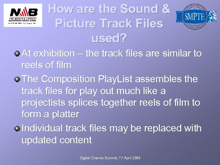How are the Sound & Picture Track Files used? At exhibition – the track
