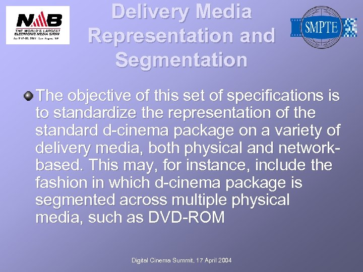 Delivery Media Representation and Segmentation The objective of this set of specifications is to