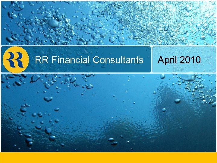 RR Financial Consultants April 2010 RR Financial Consultants Ltd Group Presentation Private & Confidential