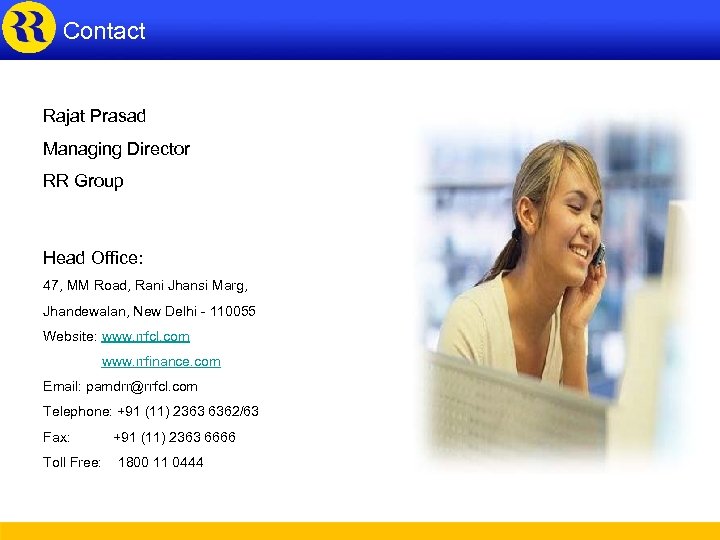 Contacts Rajat Prasad Managing Director RR Group Head Office: 47, MM Road, Rani Jhansi