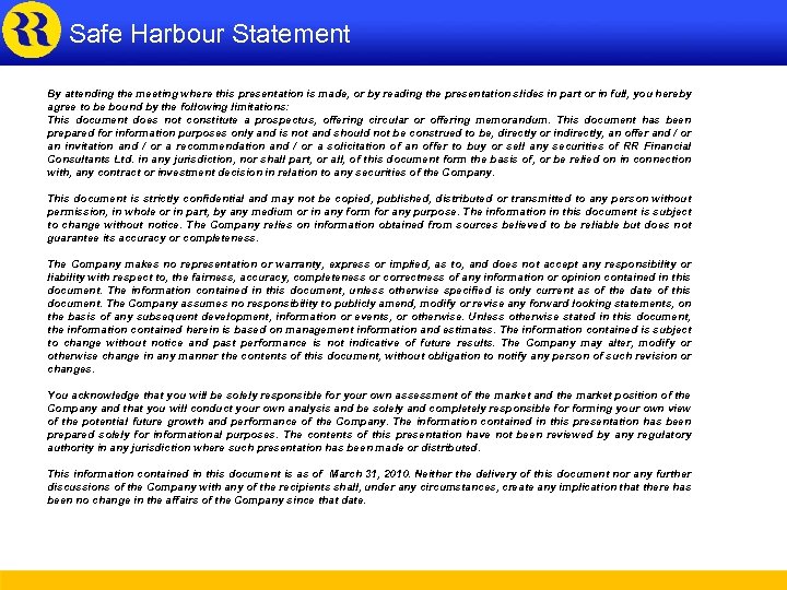 Safe Harbour Statement By attending the meeting where this presentation is made, or by