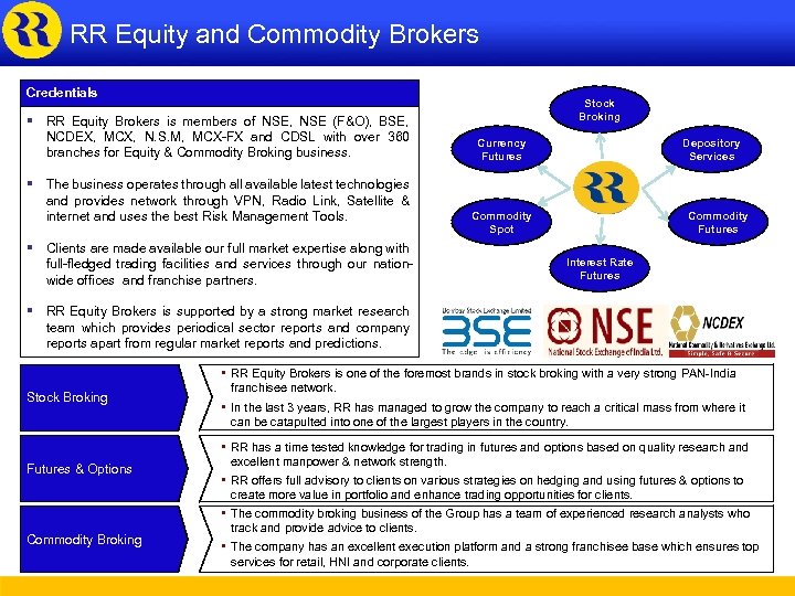 RR Equity and Commodity Brokers Credentials § RR Equity Brokers is members of NSE,