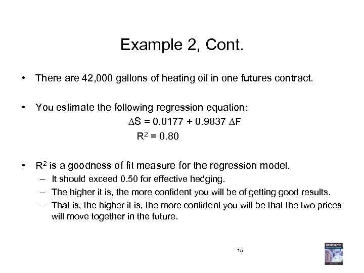 Example 2, Cont. • There are 42, 000 gallons of heating oil in one