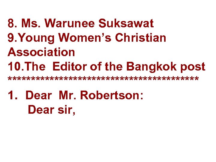 8. Ms. Warunee Suksawat 9. Young Women’s Christian Association 10. The Editor of the