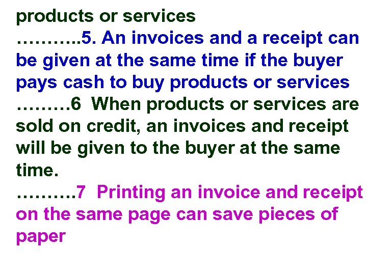 products or services ………. . 5. An invoices and a receipt can be given