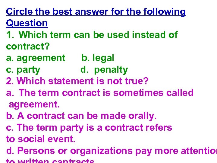 Circle the best answer for the following Question 1. Which term can be used