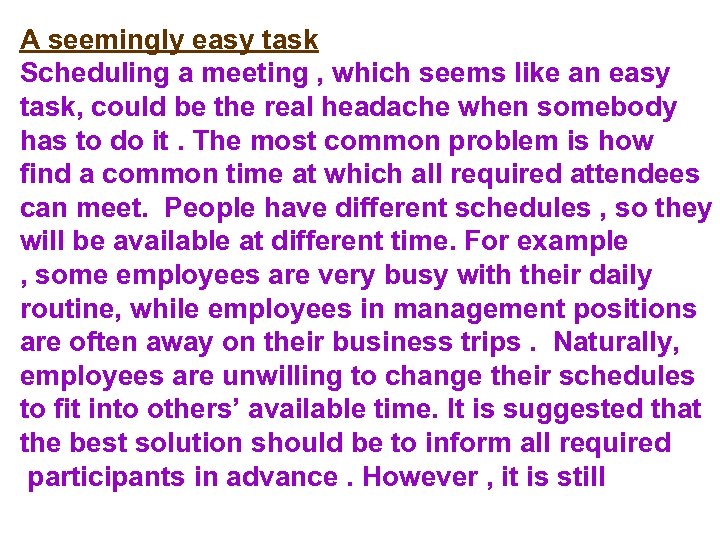 A seemingly easy task Scheduling a meeting , which seems like an easy task,