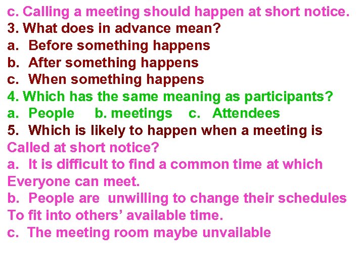 c. Calling a meeting should happen at short notice. 3. What does in advance