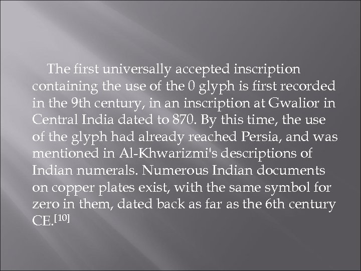 The first universally accepted inscription containing the use of the 0 glyph is first