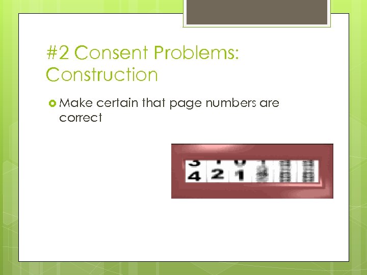 #2 Consent Problems: Construction Make certain that page numbers are correct 