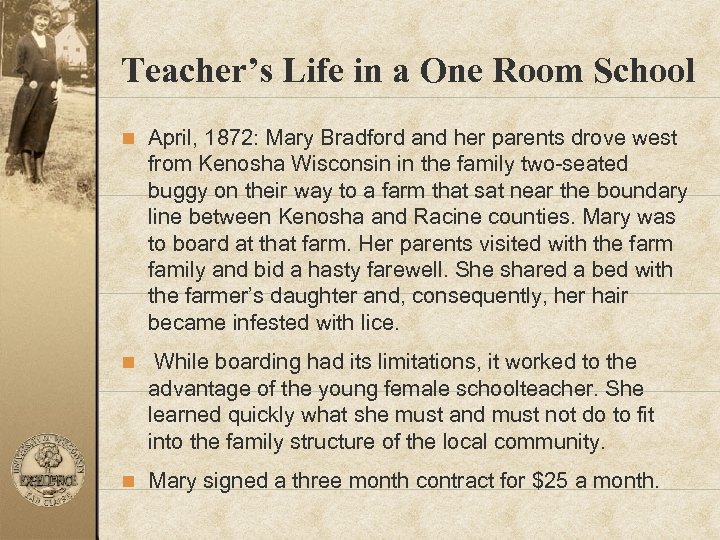 Teacher’s Life in a One Room School n April, 1872: Mary Bradford and her