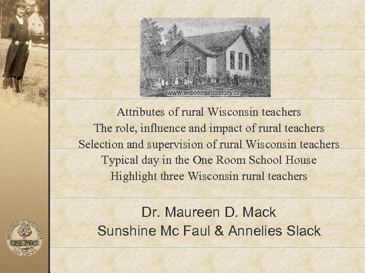 Attributes of rural Wisconsin teachers The role, influence and impact of rural teachers Selection