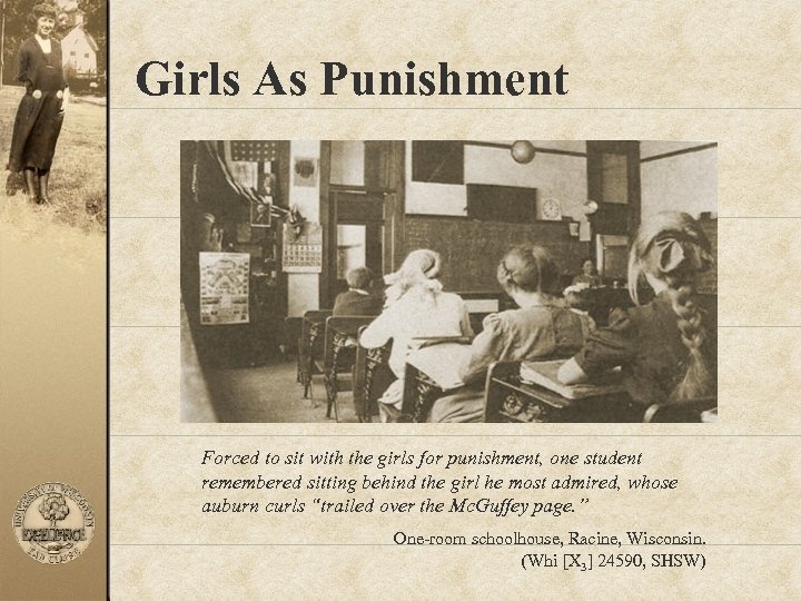 Girls As Punishment Forced to sit with the girls for punishment, one student remembered