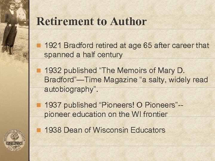 Retirement to Author n 1921 Bradford retired at age 65 after career that spanned