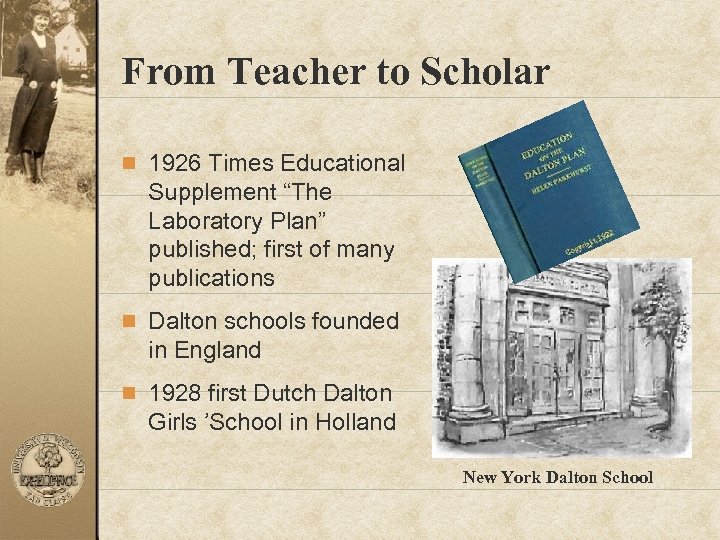 From Teacher to Scholar n 1926 Times Educational Supplement “The Laboratory Plan” published; first