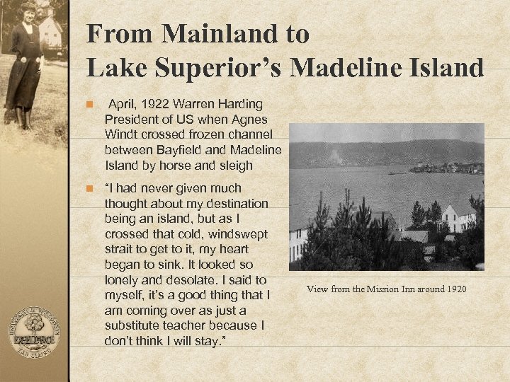 From Mainland to Lake Superior’s Madeline Island n April, 1922 Warren Harding President of