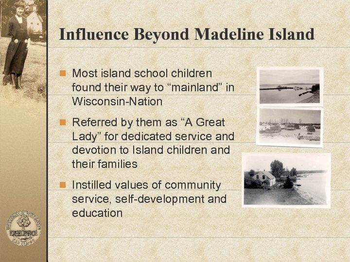 Influence Beyond Madeline Island n Most island school children found their way to “mainland”