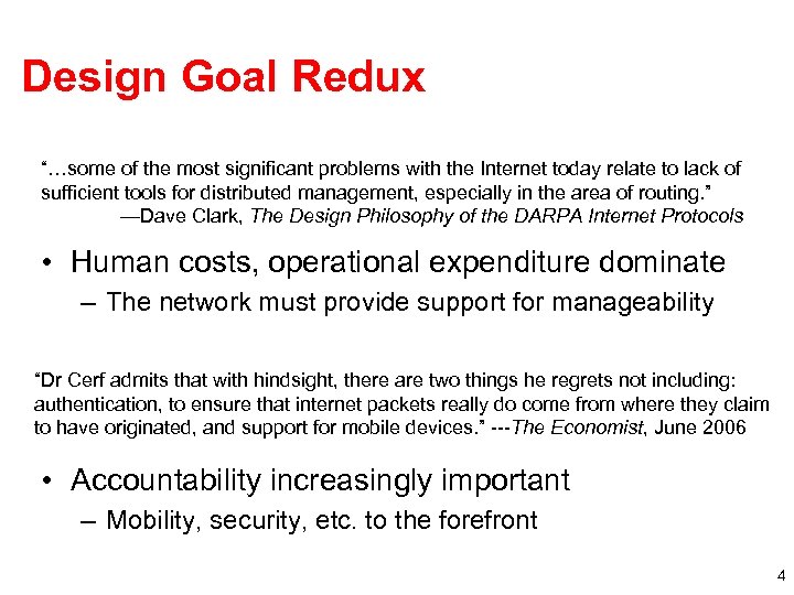 Design Goal Redux “…some of the most significant problems with the Internet today relate