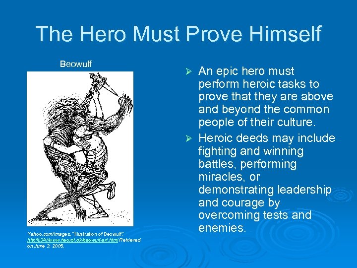 The Hero Must Prove Himself Beowulf Yahoo. com/Images, “Illustration of Beowulf, ” http%3 A//www.