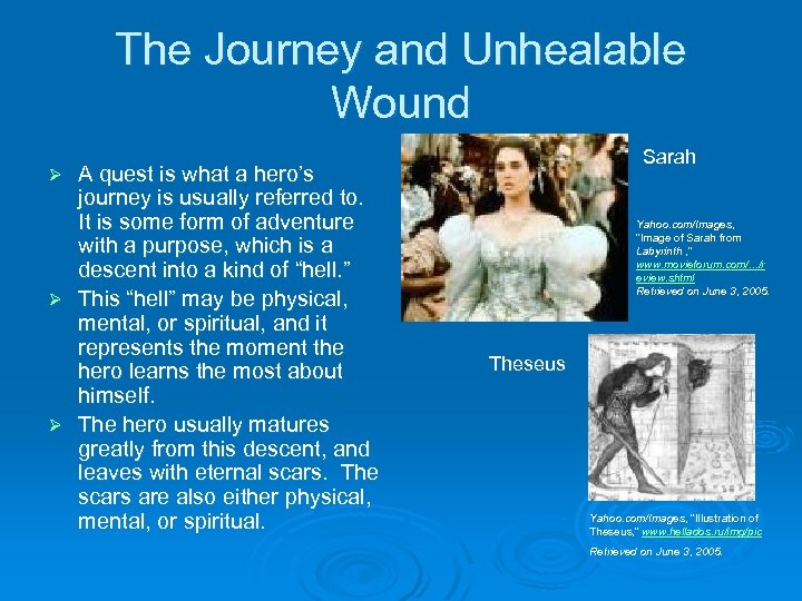The Journey and Unhealable Wound A quest is what a hero’s journey is usually