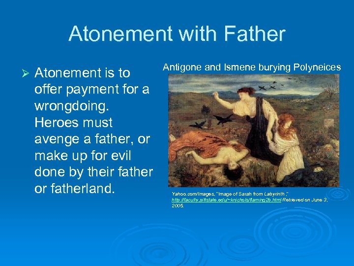 Atonement with Father Ø Atonement is to offer payment for a wrongdoing. Heroes must