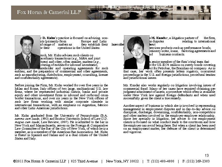 Fox Horan & Camerini LLP Eric D. Kuhn’s practice is focused on advising non.