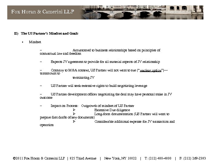 Fox Horan & Camerini LLP II) The US Partner’s Mindset and Goals • Mindset