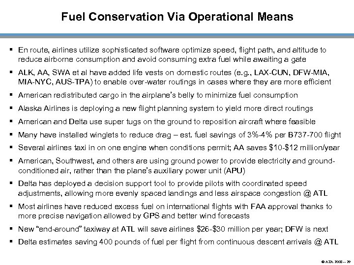 Fuel Conservation Via Operational Means § En route, airlines utilize sophisticated software optimize speed,