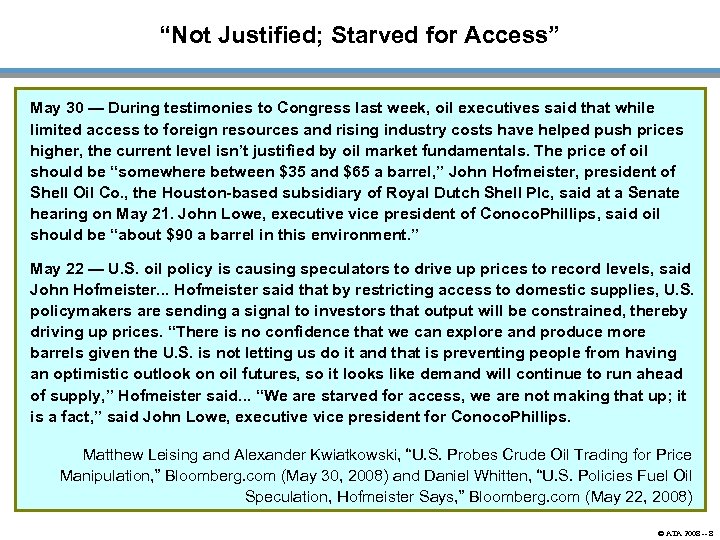 “Not Justified; Starved for Access” May 30 — During testimonies to Congress last week,