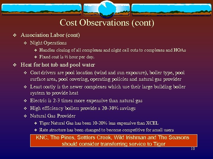 Cost Observations (cont) v Association Labor (cont) v Night Operations v v v Handles