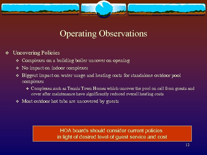 Operating Observations v Uncovering Policies v v v Complexes on a building boiler uncover