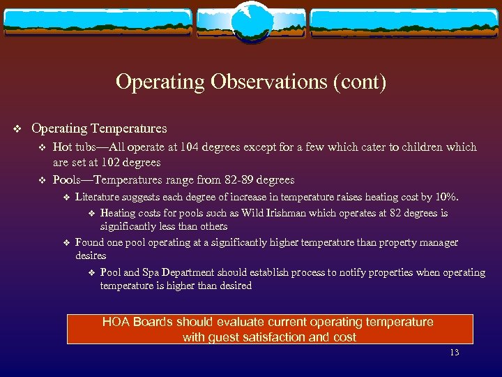 Operating Observations (cont) v Operating Temperatures v v Hot tubs—All operate at 104 degrees