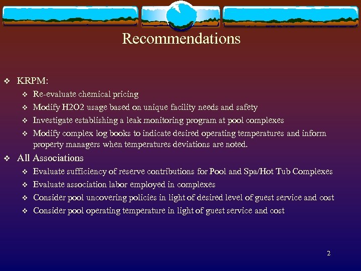 Recommendations v KRPM: v v v Re-evaluate chemical pricing Modify H 2 O 2