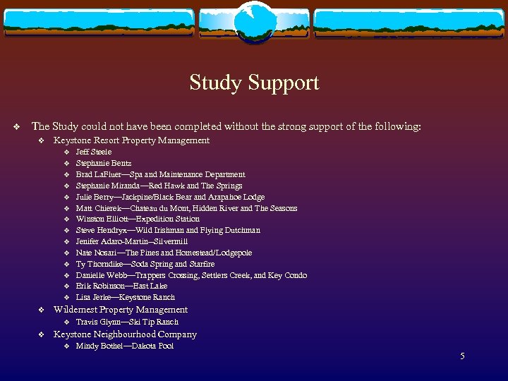 Study Support v The Study could not have been completed without the strong support