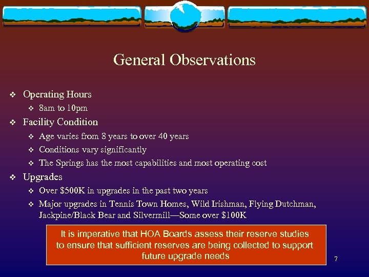 General Observations v Operating Hours v v Facility Condition v v 8 am to