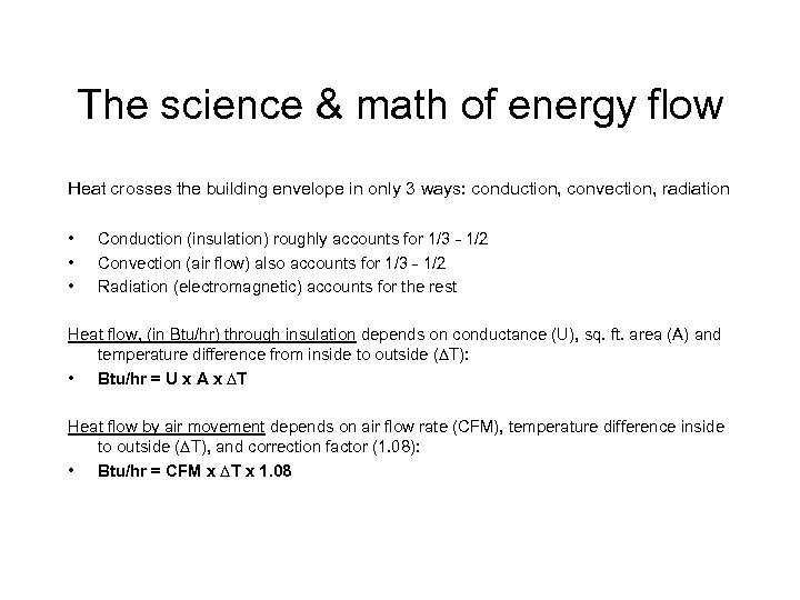 The science & math of energy flow Heat crosses the building envelope in only