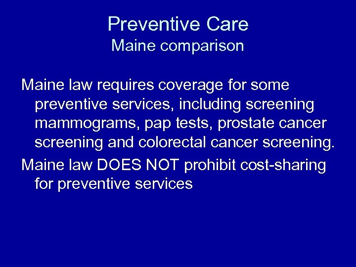 Preventive Care Maine comparison Maine law requires coverage for some preventive services, including screening