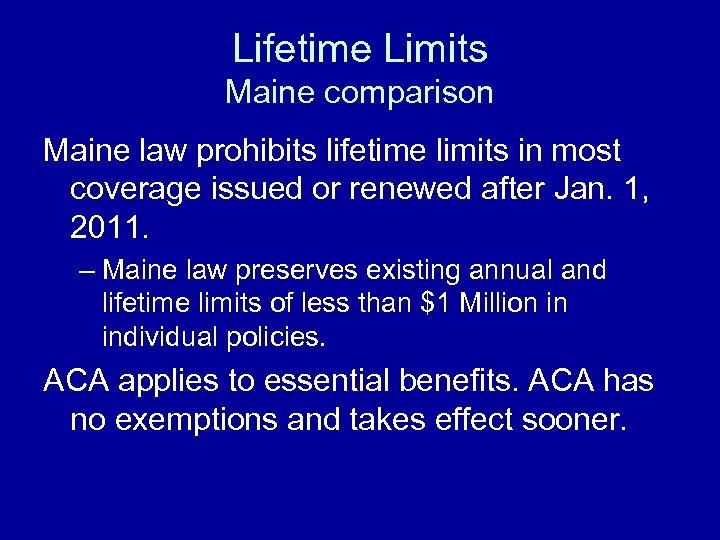 Lifetime Limits Maine comparison Maine law prohibits lifetime limits in most coverage issued or